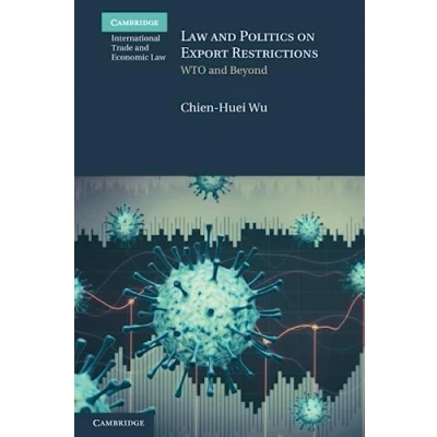 Afbeelding van Cambridge International Trade and Economic Law Politics on Export Restrictions