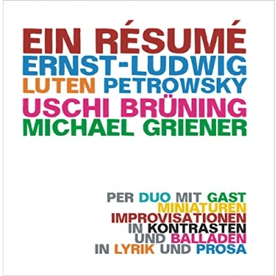 Afbeelding van Uschi Bruning, Ernst Ludwig Petrowsky, Michael Griener Ein Résumé (CD)