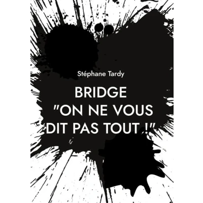 Image de Bridge : &quot;On ne vous dit pas tout !&quot;