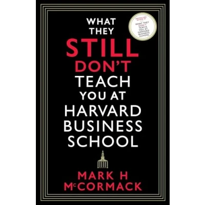 Afbeelding van What They Still Don’t Teach You At Harvard Business School