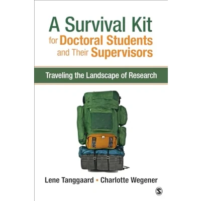 Afbeelding van A Survival Kit for Doctoral Students and Their Supervisors: Traveling the Landscape of Research