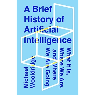 Afbeelding van A Brief History of Artificial Intelligence What It Is, Where We Are, and Are Going