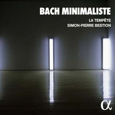 Afbeelding van La Tempête, Simon Pierre Bestion, Louis Noël Bestion De Camboulas Bach Minimaliste (CD)