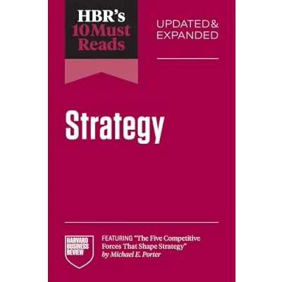 Afbeelding van HBR&#039;s 10 Must Reads on Strategy, Updated and Expanded (featuring &quot;The Five Competitive Forces That Shape Strategy&quot; by Michael E. Porter)