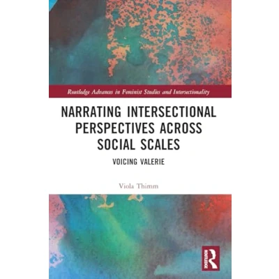 Afbeelding van Routledge Advances in Feminist Studies and Intersectionality Narrating Intersectional Perspectives Across Social Scales