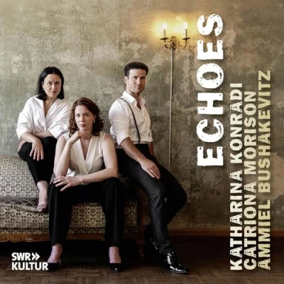 Afbeelding van Katharina Konradi/Catriona Morison/Ammiel Bushakevitz: Echoes
