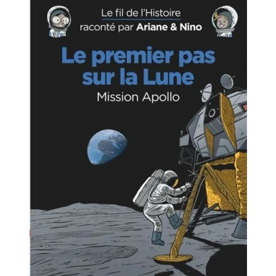 Image de Le fil de l&#039;Histoire raconté par Ariane &amp; Nino premier pas sur la lune