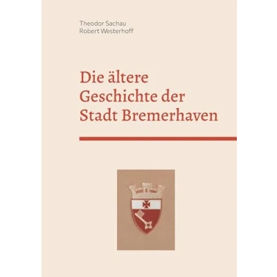 Afbeelding van Die ältere Geschichte der Stadt Bremerhaven