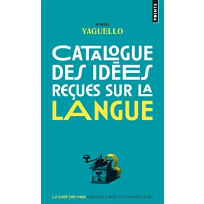 Afbeelding van Catalogue Des Idees Recues Sur La Langue Francaise