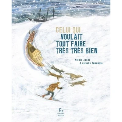 Image de Celui qui voulait tout faire très bien