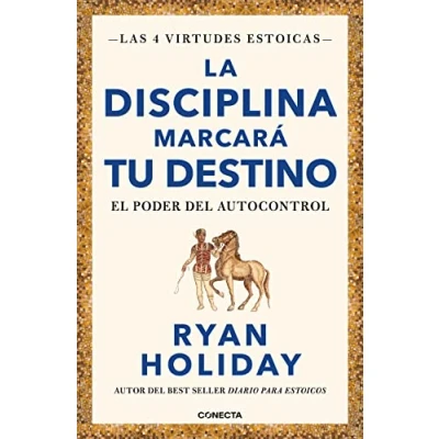 Afbeelding van LAS CUATRO VIRTUDES ESTOICAS La disciplina marcará tu destino / Discipline Is Destiny: The Power of Self Cont rol