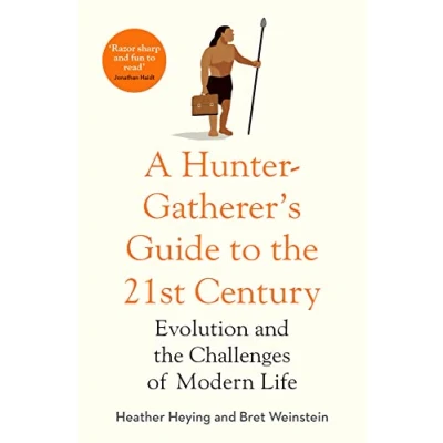Afbeelding van A Hunter Gatherer&#039;s Guide to the 21st Century