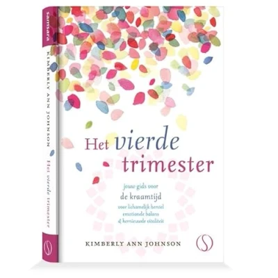 Afbeelding van Het vierde trimester: jouw gids Voor de kraamtijd. lichamelijk herstel, emotionele balans &amp; hernieuwde vitaliteit
