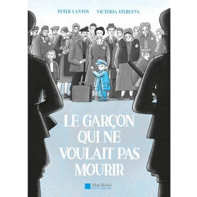 Afbeelding van LE GARCON QUI NE VOULAIT PAS MOURIR