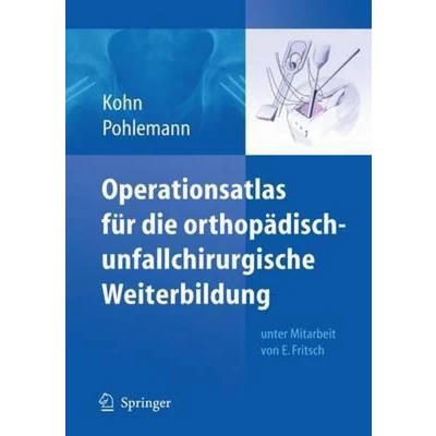 Afbeelding van Operationsatlas fuer die orthopaedisch unfallchirurgische Weiterbildung