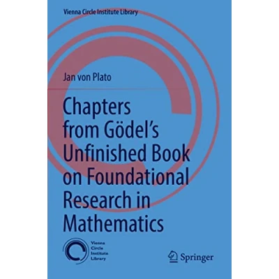 Afbeelding van Vienna Circle Institute Library Chapters from Gödel’s Unfinished Book on Foundational Research in Mathematics