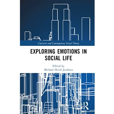 Afbeelding van Classical and Contemporary Social Theory Exploring Emotions in Life