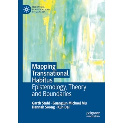 Afbeelding van Migration, Diasporas and Citizenship Mapping Transnational Habitus