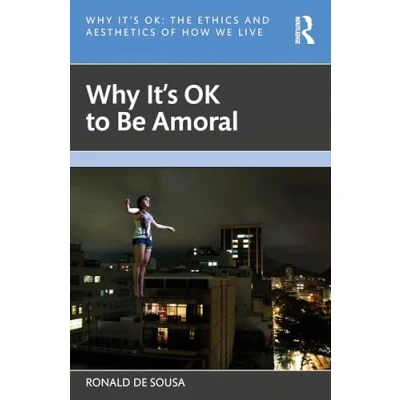 Afbeelding van Why It&#039;s OK to Be Amoral