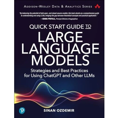 Afbeelding van Addison Wesley Data &amp; Analytics Series Quick Start Guide to Large Language Models