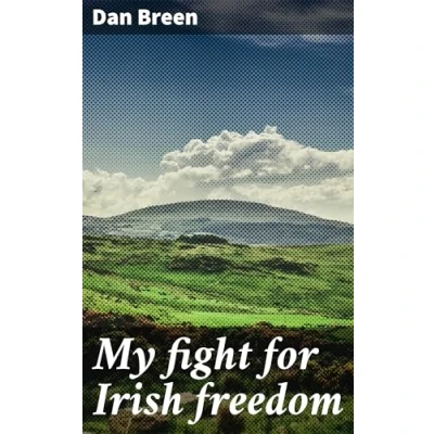 Afbeelding van My Fight for Irish Freedom