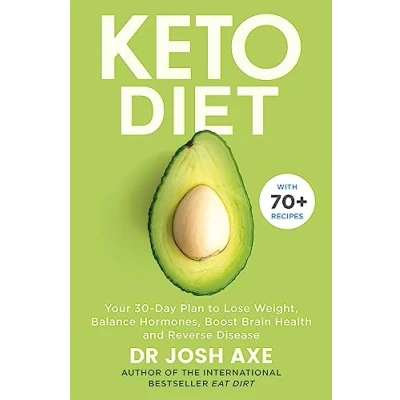 Afbeelding van Keto Diet Your 30Day Plan to Lose Weight, Balance Hormones, Boost Brain Health, and Reverse Disease