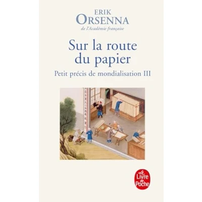 Afbeelding van Petit précis de mondialisation 3. Sur la route du papier
