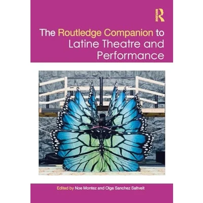 Afbeelding van Routledge Companions The Companion to Latine Theatre and Performance