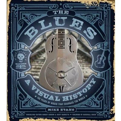 Afbeelding van Blues: A Visual History: 100 Years of Music That Changed the World