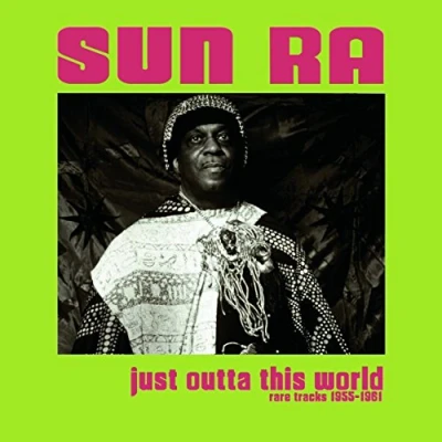 Afbeelding van Sun Ra Just Outta This World Rare Tracks 1955 1961 (LP) (Limited Edition)