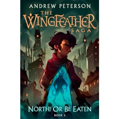 Afbeelding van North Or Be Eaten Wingfeather Series 2