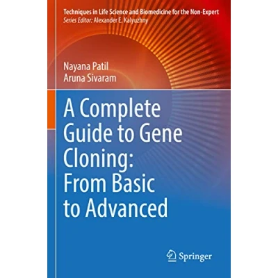 Afbeelding van Techniques in Life Science and Biomedicine for the Non Expert A Complete Guide to Gene Cloning: From Basic Advanced