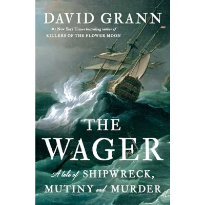 Afbeelding van The Wager: A Tale of Shipwreck, Mutiny and Murder
