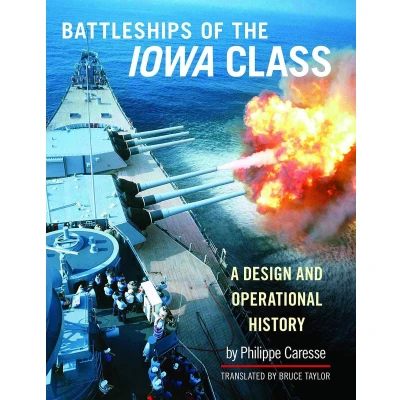 Afbeelding van the Battleships of Iowa Class A Design and Operational History