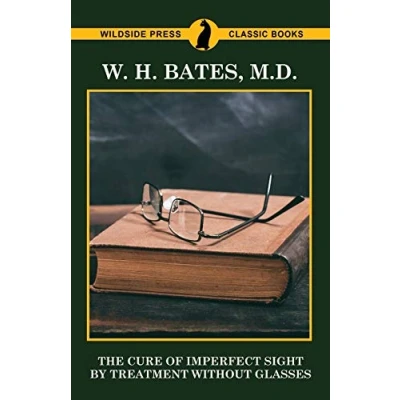 Afbeelding van The Cure of Imperfect Sight by Treatment Without Glasses