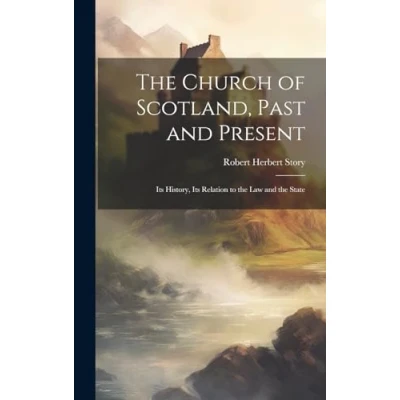 Afbeelding van The Church of Scotland, Past and Present