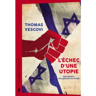 Image de L&#039;échec d&#039;une utopie Une histoire des gauches en Israël