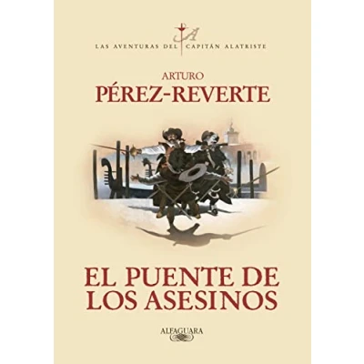 Afbeelding van El puente de los Asesinos (Las aventuras del capitán Alatriste 7)