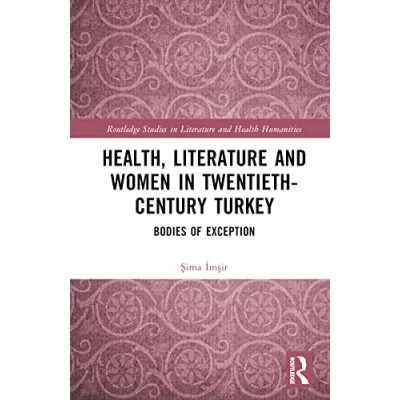 Afbeelding van Routledge Studies in Literature and Health Humanities Health, Women Twentieth Century Turkey
