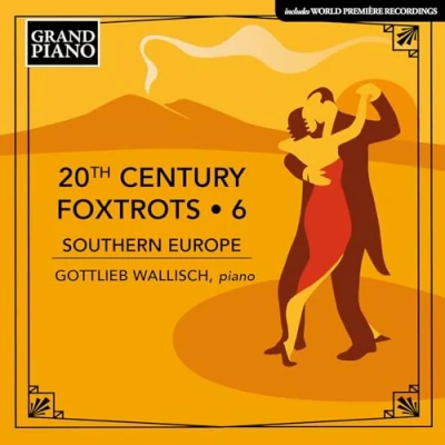 Afbeelding van Gottlieb Wallisch 20th Century Foxtrots . 6 Southern Europe (CD)