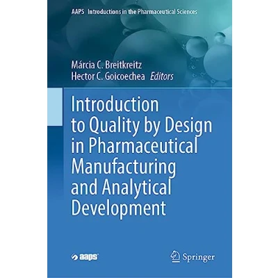 Afbeelding van AAPS Introductions in the Pharmaceutical Sciences Introduction to Quality by Design Manufacturing and Analytical Development