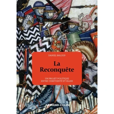 Image de La Reconquête Un projet politique entre chrétienté et Islam