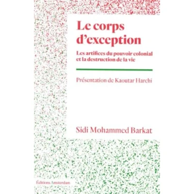 Afbeelding van LE CORPS D&#039;EXCEPTION LES ARTIFICES DU POUVOIR COLONIAL ET LA