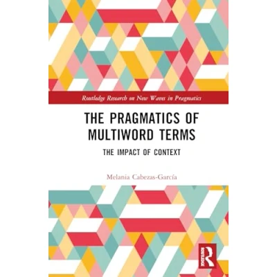 Afbeelding van Routledge Research on New Waves in Pragmatics The of Multiword Terms