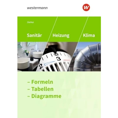 Afbeelding van Sanitär, Heizung und Klima. Formeln, Tabellen, Diagramme: Formelsammlung
