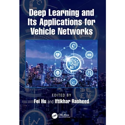 Afbeelding van Deep Learning and Its Applications for Vehicle Networks