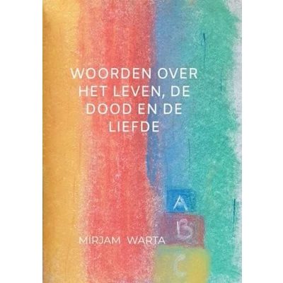Afbeelding van Woorden over het leven, de dood en liefde