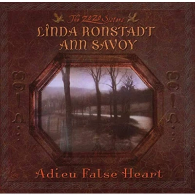 Afbeelding van Linda Ronstadt Ann Savoy Adieu False Heart