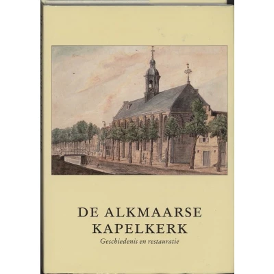 Afbeelding van Alkmaarse Historische Reeks 13 De Kapelkerk te Alkmaar