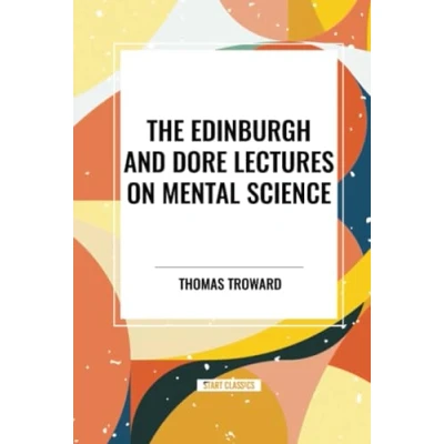 Afbeelding van The Edinburgh and Dore Lectures on Mental Science